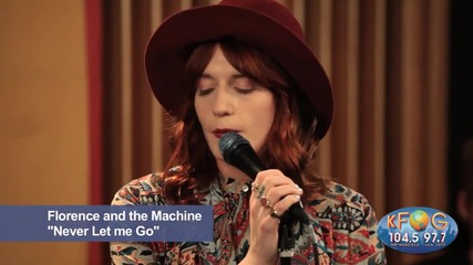 Florence & The Machine - Never Let Me Go ( Live at Kfog Radio )