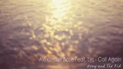 * New * ! Текст и Превод ! Alexunder Base Feat. Lys - Call Again ( Music Video ) 