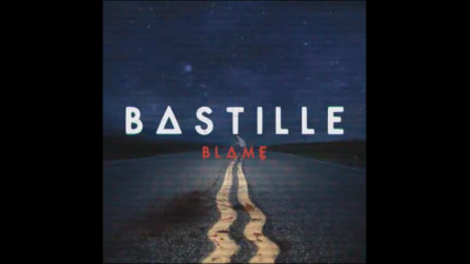 *2017* Bastille - Blame ( Vaults remix )