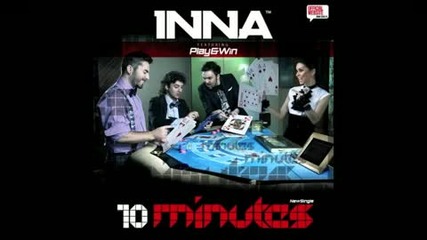 Inna - 10 minutes ( Radio Edit by Play and Win ) 