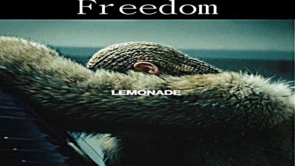 10. Beyonce ft. Kendrick Lamar - Freedom + Текст и Превод