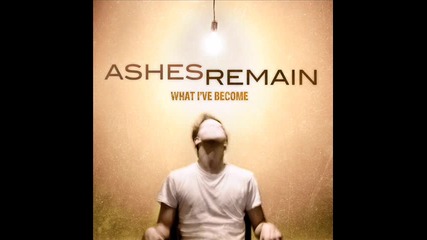 Ashes Remain - Keep Me Breathing