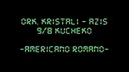 Ork. Kristali - Azis Kuchek