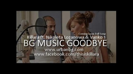 Killara Feat. Nikoleta Lozanowa & Vanko 1 - Bg Music Good Bye