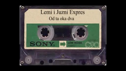 Lemi i Juzni Express - Od ta oka dva
