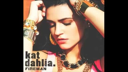 Kat Dahlia - Fireman