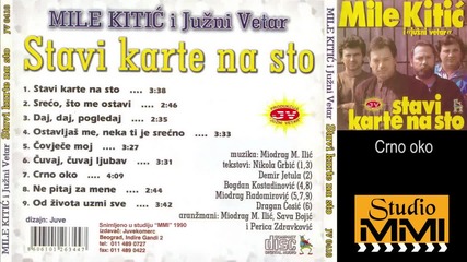 Mile Kitic i Juzni Vetar - Crno oko (Audio 1990)