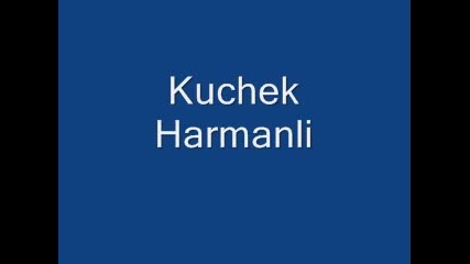 Kuchek - Harmanli new 2010 
