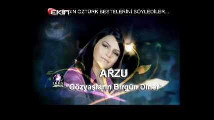 Arzu - Gozyaslarin Bir Gun Diner