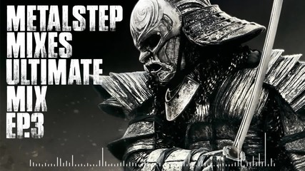 Ultimate Metalstep Mix Ep.3 [mixes Series]