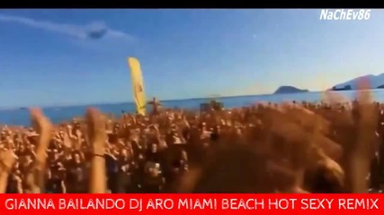 Gianna Bailando Dj Aro Miami Beach Hot Sexy Remix