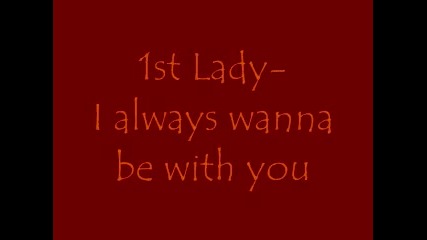 1st Lady- I always wanna be with you (1)