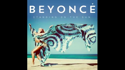 *2013* Beyonce - Standing on the sun ( Country Club Martini Crew radio edit )