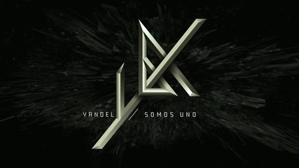 Yandel - Somos Uno