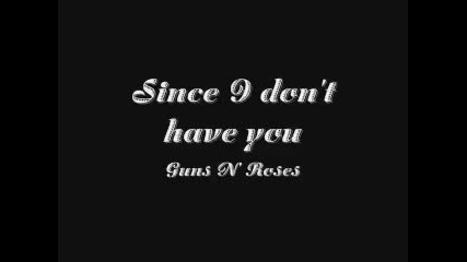 Guns N' Roses - Since i don't have You