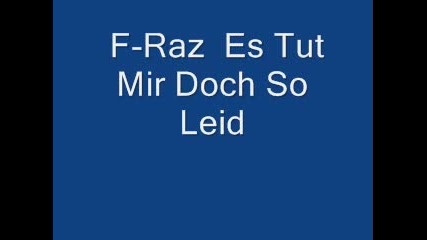 F - Raz Es Tut Mir Doch So Leid