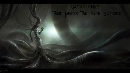 Gareth Coker - Then Begins The Path Supreme 