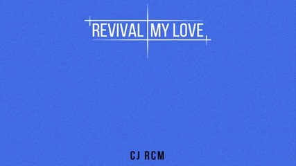 Cj Rcm - Revival (original Mix)