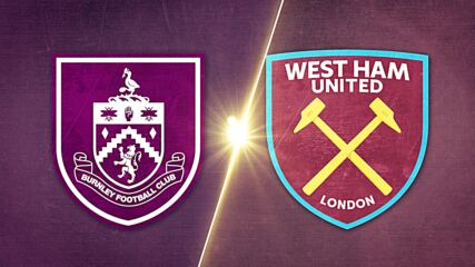 Burnley vs. West Ham United - Game Highlights