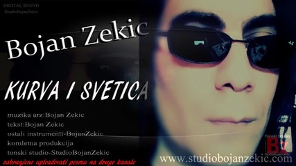 Promo !!! Bojan Zekic - Kurva i Svetica 2015
