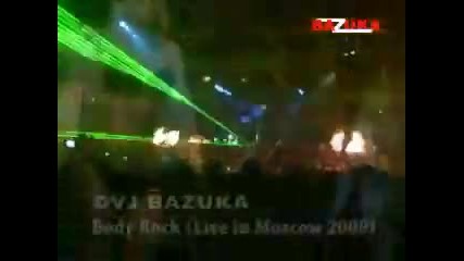 Dvj Bazuka - Body Rock (live in Moscow 2008)