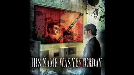 His Name Was Yesterday - Goodbye To Yesterday