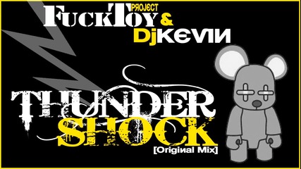 Fucktoy Project _ Dj Kevin - Thundershock (original Mix)