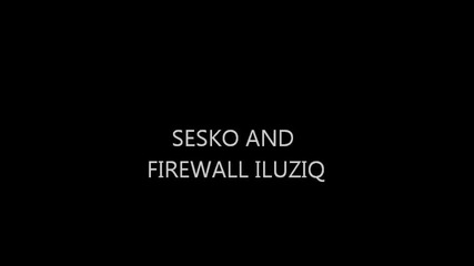 Sesko & Firewall - iluziq
