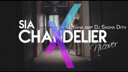 Sia Chandelier Steve Madona Dj Sasha Dith Remix Miss You Dj Summer Hit Bass Mix 2016 Hd
