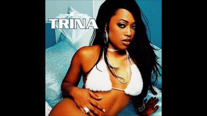 Trina - No Panties featuring Tweet Explicit Lyrics