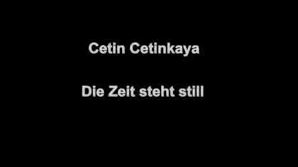 Cetin Cetinkaya - Die Zeit Steht Still