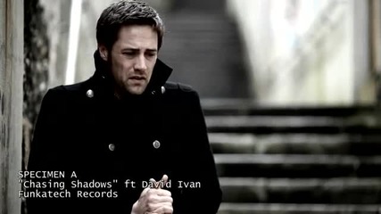 Specimen A - Chasing Shadows feat. David Ivan [official Vide