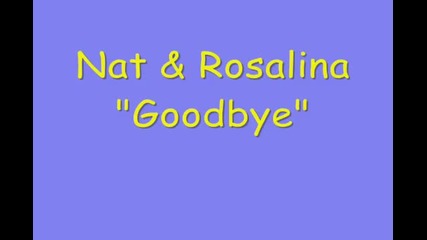 Nat & Rosalina- Goodbye