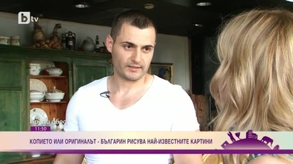 Българин рисува копия на най-известните картини - btv