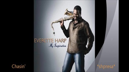 Everette Harp - Chasin'