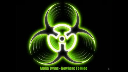 Alpha Twins - Nowhere To Hide