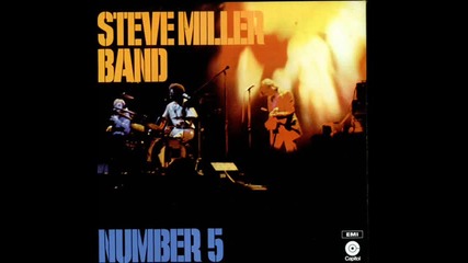 Steve Miller Band - Never Kill Another Man