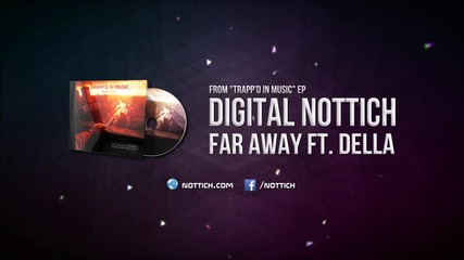 Digital Nottich - Far Away (ft. Della) [trapp'd In Music Ep]