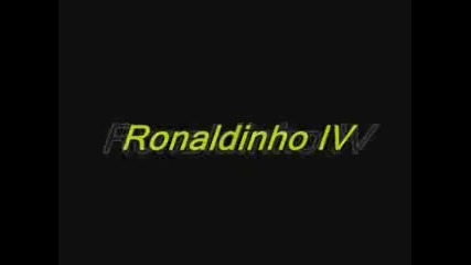 Ronaldinho Le Crack (dans Roni 4)