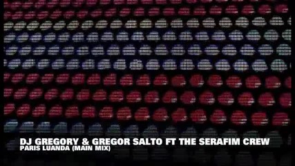 Dj Gregory & Gregor Salto ft The Serafim Crew - Paris Luanda