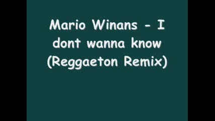 Mario Winans - I dont wanna know (reggaeton remix) 