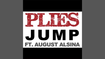 Plies Feat. August Alsina - Jump