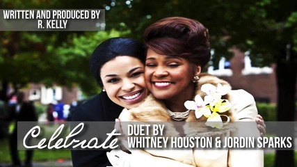 Последната Песен На Whitney Houston feat. Jordin Sparks - Celebrate