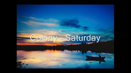 Colony - Saturday