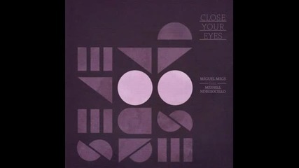 Miguel Migs feat. Meshell Ndegeocello - Close Your Eyes (osunlade's Yoruba Soul Mix)