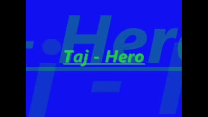Taj - Hero (mn Qka Pesni4ka)