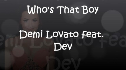 Demi Lovato feat. Dev - Who's That Boy