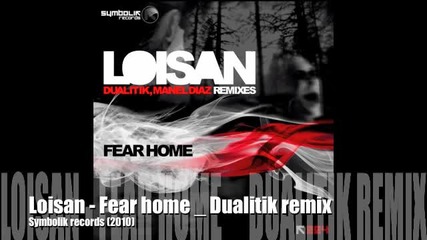 Loisan - Fear Home [dualitik remix]