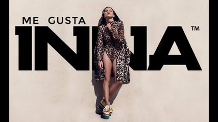 Inna - Me Gusta (deejay killer remix) + Превод