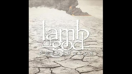Lamb of God - Desolation ( Resolution-2012)